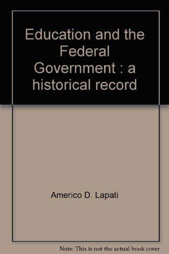 Beispielbild fr Education and the Federal Government : A Historical Record zum Verkauf von Better World Books