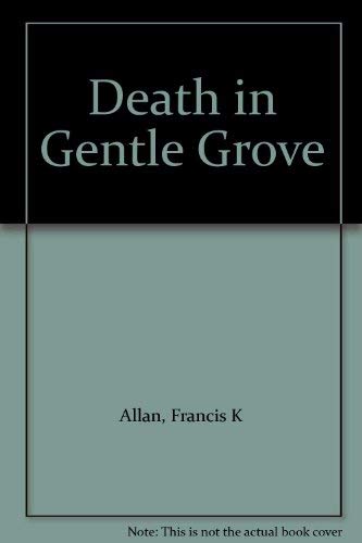 Stock image for DEATH IN GENTLE GROVE for sale by MURDER BY THE BOOK