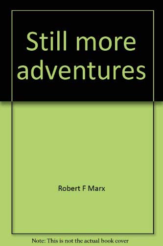 Still more adventures (9780884053590) by Marx, Robert F