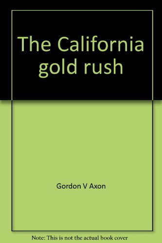 Stock image for The California Gold Rush for sale by Doc O'Connor