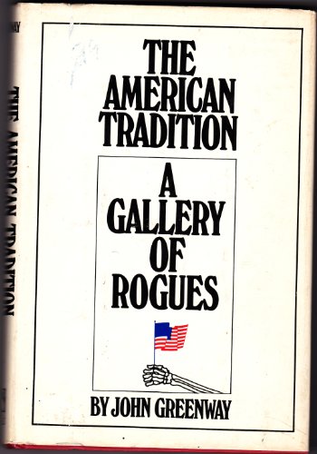 Imagen de archivo de The American tradition: A gallery of rogues a la venta por Library House Internet Sales