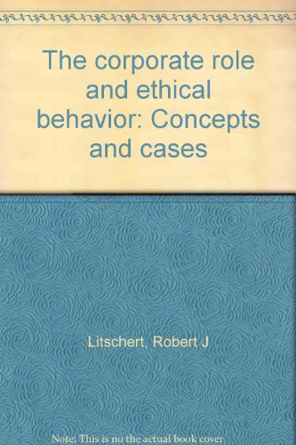 Imagen de archivo de The corporate role and ethical behavior: Concepts and cases a la venta por Irish Booksellers