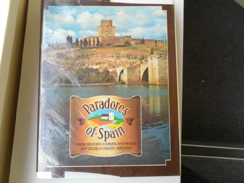 Beispielbild fr Paradors of Spain: Their History, Cooking and Wines zum Verkauf von Wonder Book