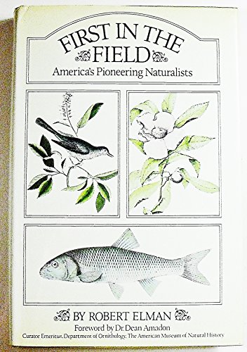 9780884054993: First in the field: America's pioneering naturalists