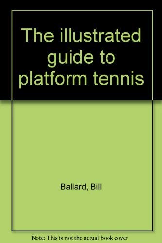 9780884056164: The illustrated guide to platform tennis