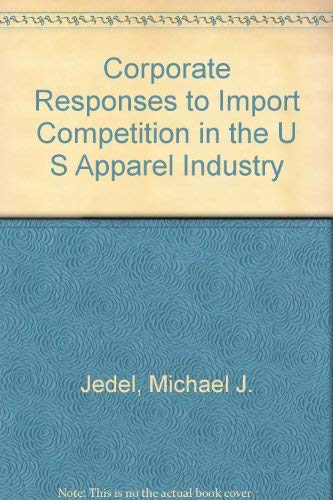 Imagen de archivo de Corporate Responses to Import Competition in the U S Apparel Industry a la venta por HPB-Red