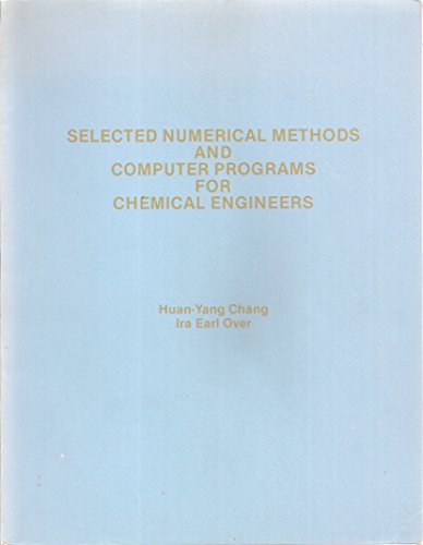 Beispielbild fr Selected Numerical Methods and Computer Programs for Chemical Engineers zum Verkauf von Better World Books: West