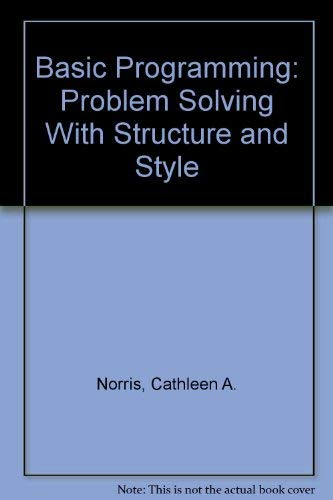 Stock image for Basic Programming: Problem Solving With Structure and Style for sale by HPB-Red