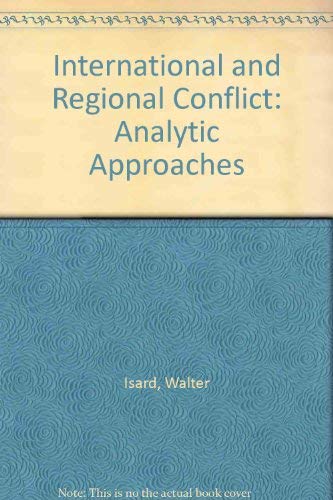 International and Regional Conflict: Analytic Approaches (9780884100300) by Isard, Walter