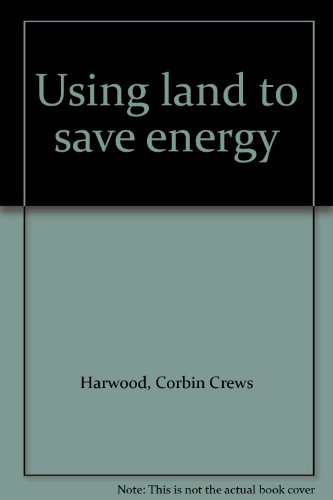 Stock image for Using Land to Save Energy for sale by General Eclectic Books