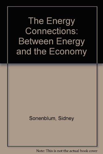 The Energy Connections: Between Energy and the Economy.