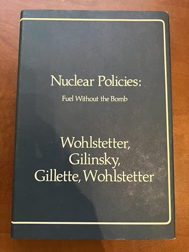 Beispielbild fr Nuclear Policies : Fuel Without the Bomb zum Verkauf von Better World Books