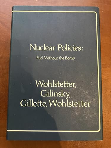 Stock image for Nuclear policies: Fuel without the bomb : a policy study of the California Seminar on Arms Control and Foreign Policy for sale by Wonder Book