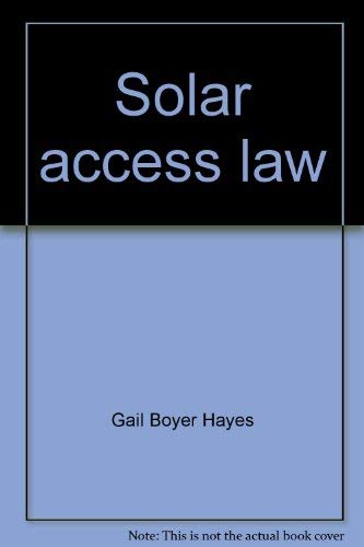 Stock image for Solar Access Law Protecting Access to Sunlight for Solar Energy Systems for sale by Mythos Center Books