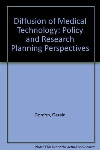 Imagen de archivo de The Diffusion of Medical Technology : Policy and Research Planning Perspectives a la venta por Vashon Island Books