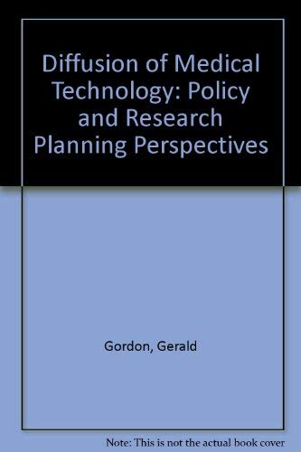 Stock image for The Diffusion of Medical Technology : Policy and Research Planning Perspectives for sale by Vashon Island Books