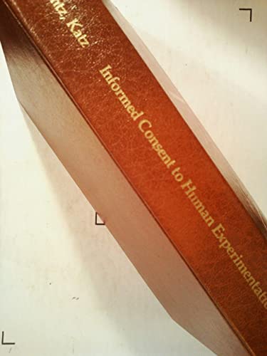 Imagen de archivo de Informed Consent to Human Experimentation: The Subject's Dilemma a la venta por Bay Used Books