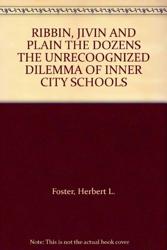 Beispielbild fr Ribbin', Jivin', and Playin' the Dozens: The Unrecognized Dilemma of Inner City Schools zum Verkauf von Voyageur Book Shop