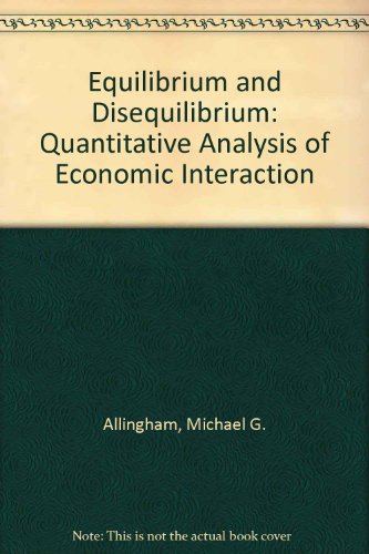 Stock image for Equilibrium and Disequilibrium: Quantitative Analysis of Economic Interaction for sale by Ammareal