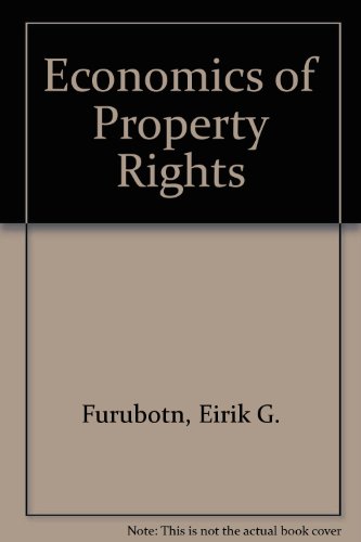 Economics of Property Rights (9780884102786) by Eirik G. Furubotn; Svetozar Pejovich