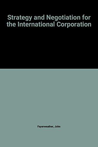 Stock image for Strategy and Negotiation for the International Corporation : Guidelines and Cases for sale by Better World Books: West