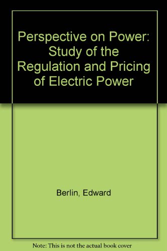 9780884103127: Perspective on Power: Study of the Regulation and Pricing of Electric Power