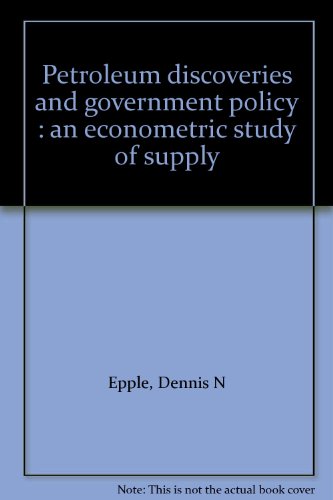 9780884104209: Petroleum Discoveries and Government Policy: An Econometric Study of Supply