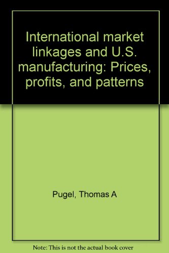 Imagen de archivo de International Market Linkages and U. S. Manufacturing : An International Perspective a la venta por Better World Books