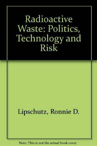 Stock image for Radioactive Waste : Politics, Technology and Risk for sale by Better World Books