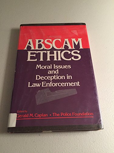 Beispielbild fr ABSCAM ethics: Moral issues and deception in law enforcement zum Verkauf von Colorado's Used Book Store