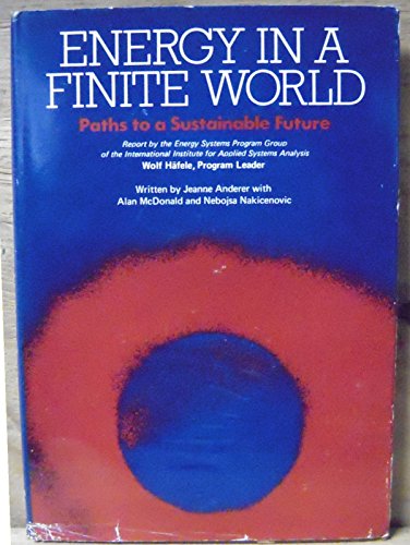 Imagen de archivo de Energy in a Finite World. Volume I : Paths to a Sustainable Future. a la venta por Eryops Books