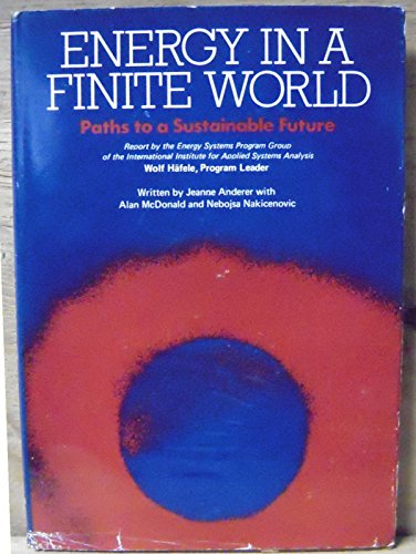 Stock image for Energy in a Finite World. Volume I : Paths to a Sustainable Future. for sale by Eryops Books
