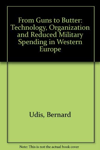 From guns to butter : technology organizations and reduced military spending in Western Europe