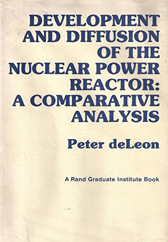 Development and Diffusion of the Nuclear Power Reactor: A Comparative Analysis