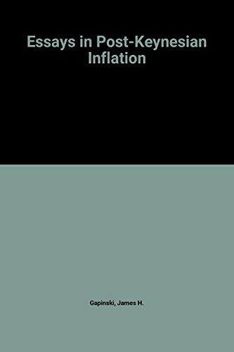 Essays in Post-Keynesian Inflation - Gapinski, James (ed.); Lerner, Abba Ptachya (ed.); Rockwood, Charles Edward (ed.)