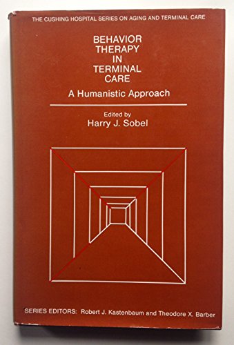 Behavior Therapy in Terminal Care: A Humanistic Approach.