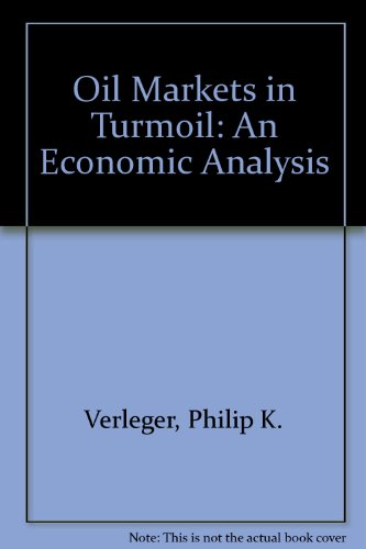 9780884108672: Oil Markets in Turmoil: An Economic Analysis