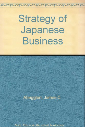 Beispielbild fr The Strategy of Japanese Business zum Verkauf von Better World Books: West