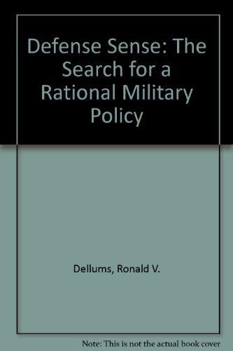 9780884109426: Defense Sense: The Search for a Rational Military Policy