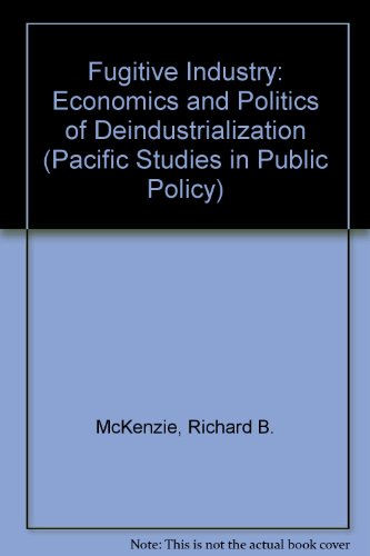 Beispielbild fr Fugitive industry; the economics and politics of deindustrialization. Foreword by Finis Welch zum Verkauf von Hammer Mountain Book Halls, ABAA