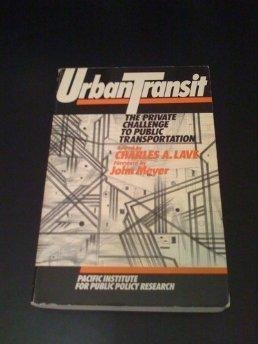 Beispielbild fr Urban Transit : The Private Challenge to Public Transportation zum Verkauf von Better World Books