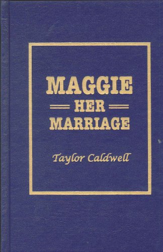 Maggie: Her Marriage (9780884111696) by Caldwell, Taylor