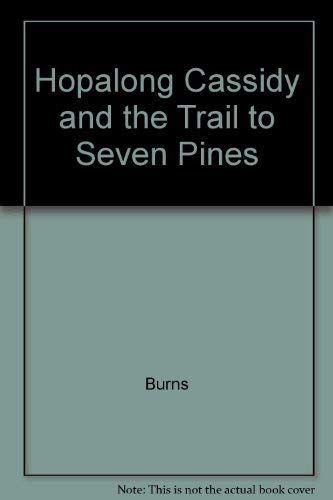 Imagen de archivo de Hopalong Cassidy and the Trail to Seven Pines a la venta por Emily's Books