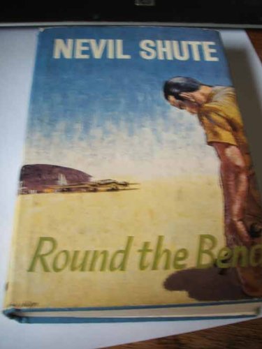 Round the Bend (9780884113249) by Shute, Nevil