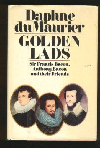 9780884115441: Golden Lads: Sir Francis Bacon, Anthony Bacon, and Their Friends