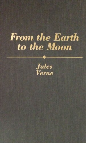 9780884119012: From the Earth to the Moon