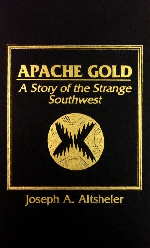 Apache Gold (9780884119418) by Altsheler, Joseph A
