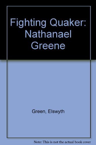 Stock image for Fighting Quaker: Nathanael Greene for sale by Wonder Book