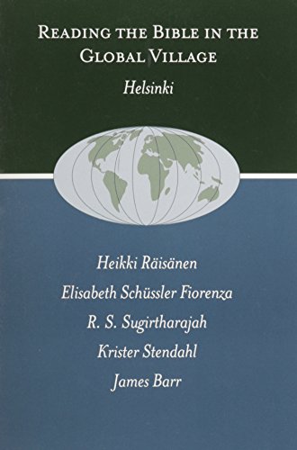 Reading the Bible in the Global Village: Helsinki (9780884140191) by Raisanen, Heikki; Fiorenza, Elisabeth Schussler; Sugirtharajah, R. S.; Stendahl, Krister; Barr, James