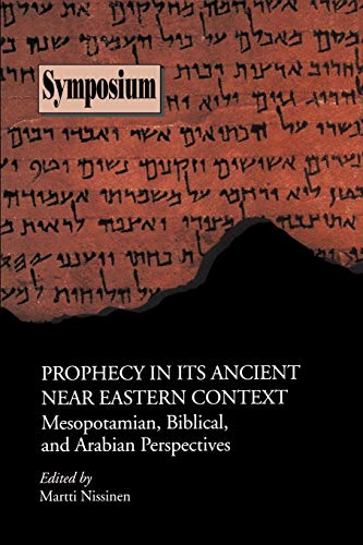 Stock image for Prophecy in Its Ancient Near Eastern Context : Mesopotamian, Biblical and Arabian Perspectives for sale by Better World Books